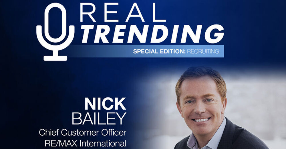 REAL Trending Special Edition: RE/MAX's Nick Bailey Recruiting